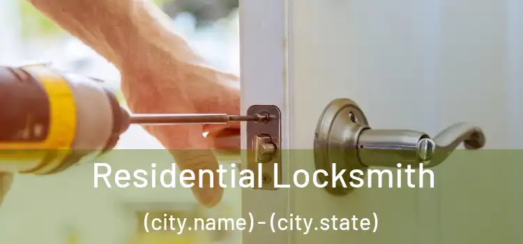  Residential Locksmith (city.name) - (city.state)